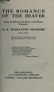 Front cover of The romance of the beaver by Arthur Radclyffe Dugmore