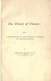 Front cover of The theory of finance: being a short treatise on the doctrine of interest and annuities-certain by George King