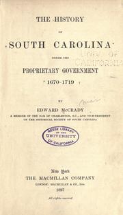 Front cover of The history of South Carolina under the proprietary government, 1670-1719 by McCrady, Edward