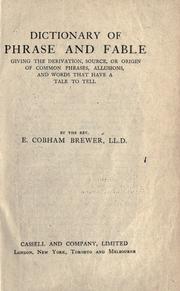 Front cover of Dictionary of phrase and fable giving the derivation, source, or origin of common phrases, allusions, and words that have a tale to tell .. by Ebenezer Cobham Brewer