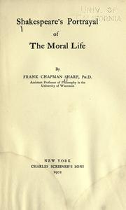 Front cover of Shakespeare's portrayal of the moral life by Frank Chapman Sharp