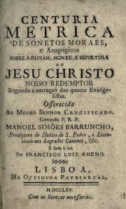 Front cover of Centuria metrica de sonetos moraes, e anagogicos sobre a paixam, morte, e sepultura de Jesu Christo, Nosso Redemptor by Manuel Simões Barruncho