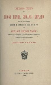 Cover of Carteggio inedito di Ticone Brahe, Giovanni Keplero e di altri celebri astronomi e matematici dei secoli XVI. e XVII by Antonio Favaro