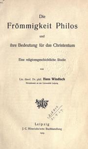 Front cover of Die Frömmigkeit Philos und ihre Bedeutung für das Christentum by Windisch, Hans