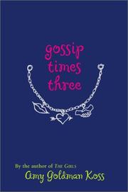 Front cover of Gossip Times Three by Amy Goldman Koss