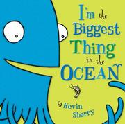 Front cover of I'm the Biggest Thing in the Ocean by Kevin Sherry