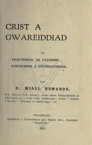 Cover of Crist a gwarreiddiad sef traethodau ar faterion diwinyddol a chymdeithasol by D. Miall Edwards