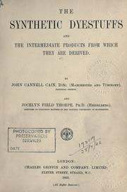 Cover of The synthetic dyestuffs and the intermediate products from which they are derived by Cain, John Cannell