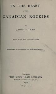 Front cover of In the heart of the Canadian Rockies by Outram, James Sir