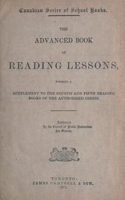 Cover of The advanced book of reading lessons, forming a supplement to the fourth and fifth reading books of the authorized series by Council of Public Instruction for Ontario