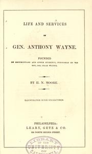 Front cover of Life and services of Gen. Anthony Wayne by H. N. Moore