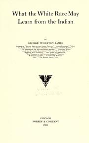 Front cover of What the white race may learn from the Indian by George Wharton James