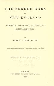 Cover of The border wars of New England, commonly called King William's and Queen Anne's wars by Samuel Adams Drake
