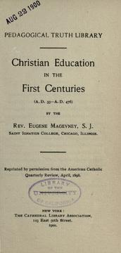 Front cover of Christian education in the first centuries (A.D. 33 - A.D. 476.) .. by Eugene A. Magevney