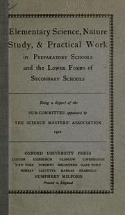 Cover of Elementary science, nature study, & practical work in preparatory schools and the lower forms of secondary schools by Science Masters' Association.