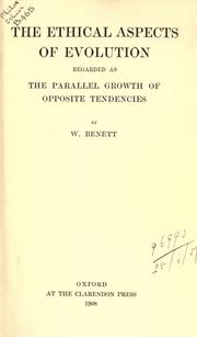 Front cover of The ethical aspects of evolution regarded as the  parallel growth of opposite tendencies by W. Benett
