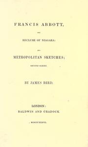 Cover of Francis Abbott, the recluse of Niagara: and Metropolitan sketches by Bird, James