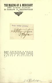 Front cover of The making of a merchant .. by Higinbotham, Harlow Niles