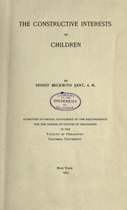 Front cover of The constructive interests of children by Ernest Beckwith Kent