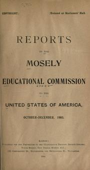 Front cover of Reports of the Mosely Educational Commission to the United States of America, October-December, 1903 by Mosely Educational Commission to the United States of America