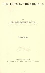 Front cover of Old times in the colonies by Charles Carleton Coffin