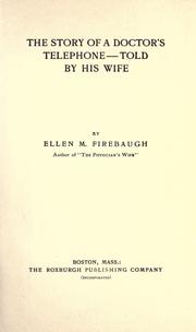 Front cover of The story of a doctor's telephone : told by his wife by Ellen M. Firebaugh