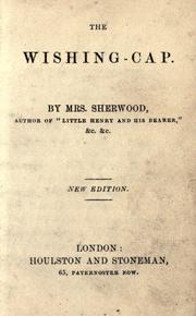 Cover of The wishing cap by Mrs. Mary Martha (Butt) Sherwood