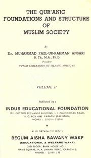 Cover of The Qurʼanic foundations and structure of Muslim society by Ansari, Muhammad Fazl-ur-Rahman