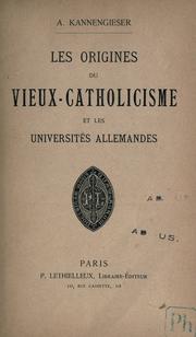 Front cover of Les origines du vieux-catholicisme et les universites allemandes by A. Kannengieser