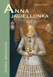 Front cover of Anna Jagiellonka by Maria Bogucka
