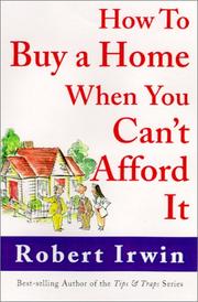 Front cover of How to Buy a Home When You Can't Afford It by Robert Irwin