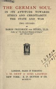 Cover of The German soul in its attitude towards ethics and Christianity, the state and war by Hügel, Friedrich Freiherr von