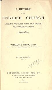 Cover of A history of the English church during the Civil Wars and under the Commonwealth, 1640-1660 by William Arthur Shaw