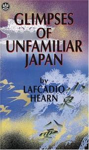 Cover of Glimpses of unfamiliar Japan by Lafcadio Hearn