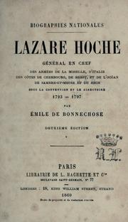 Cover of Lazare Hoche, general in command of the armies of the Mozelle, of Italy ; of the coasts of Cherbourg, of Brest and of the ocean ; of Sambre-et-Meuse and of the Rhine ; under the Convention and the Directory, 1793-1797 by François Paul Émile Boisnormand de Bonnechose