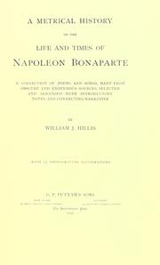 Front cover of A metrical history of the life and times of Napoleon Bonaparte by William J. Hillis