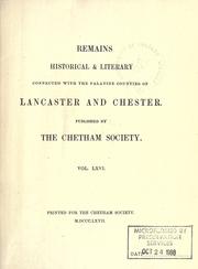 Front cover of Remains, historical & literary, connected with the palatine counties of Lancaster and Chester by Chetham Society, Manchester, Eng.
