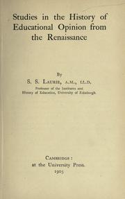 Front cover of Studies in the history of educational opinion from the Renaissance by Laurie, Simon Somerville