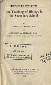 Front cover of The teaching of biology in the secondary school by Lloyd, Francis Ernest 1868-1947.