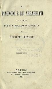 Cover of I piagnoni e gli arrabbiati al tempo di fra Girolamo Savonarola by Giuseppe Revere