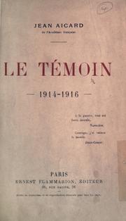 Cover of Le témoin, 1914-1916 by Jean François Victor Aicard