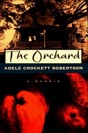 Cover of The orchard by Adele Crockett Robertson