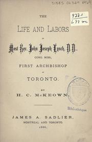 Front cover of The life and labors of Most Rev. John Joseph Lynch, D.D., Cong. miss., first archbishop of Toronto by McKeown, H. C.
