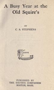 Cover of A busy year at the old squire's by Stephens, Charles Asbury