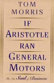 Front cover of If Aristotle ran General Motors by Thomas V. Morris