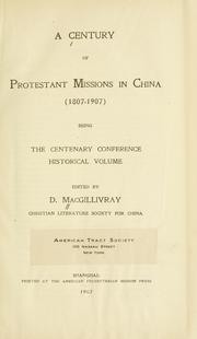Front cover of A century of Protestant missions in China (1807-1907) by D. MacGillivray