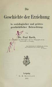 Front cover of Die geschichte der erziehung in soziologischer und geistesgeschichtlicher beleuchtung by Paul Barth