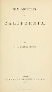 Front cover of Six months in California by J. G. Player-Frowd