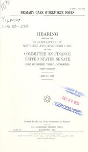 Front cover of Primary care workforce issues by United States. Congress. Senate. Committee on Finance