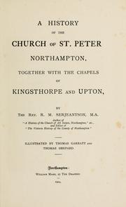 Front cover of A history of the Church of St. Peter, Northampton, together with the Chapels of Kingsthorpe and Upton by R. M. Serjeantson